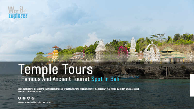 Temple Tours | Famous And Ancient Tourist Spot In Bali